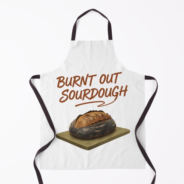Item preview, Sourdough Burnt Out Sourdough Bread Baking Baker designed and sold by LuminOrb.