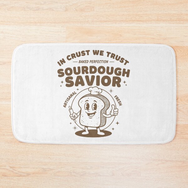 Item preview, sourdough savior in crust we trust bread baking designed and sold by LuminOrb.