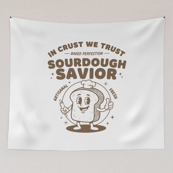 Item preview, sourdough savior in crust we trust bread baking designed and sold by LuminOrb.
