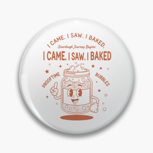 Item preview, sourdough I Came I Saw I Baked Bread Baking Era designed and sold by LuminOrb.