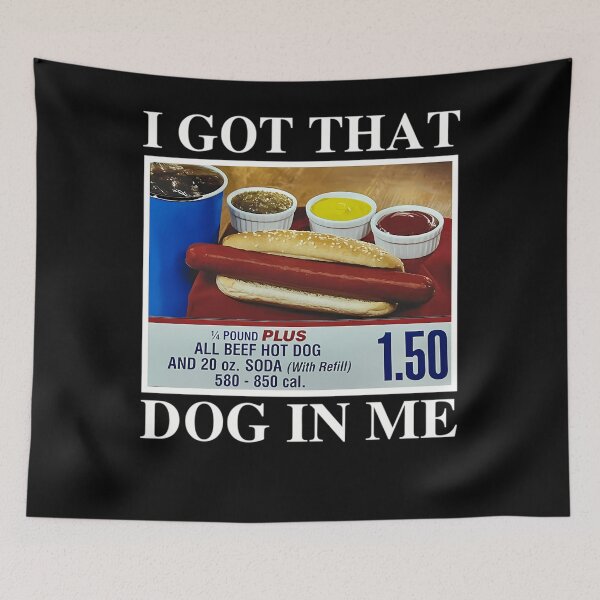 Item preview, I Got That Dog In Me All Beef Hot Dog And 20oz With Refill designed and sold by DannyPere.
