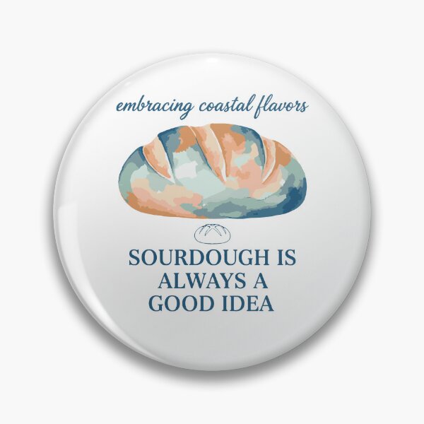 Item preview, Sourdough Is Always A Good Idea Bread Baking Era designed and sold by LuminOrb.