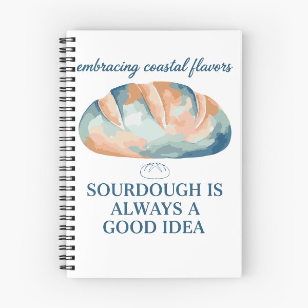 Item preview, Sourdough Is Always A Good Idea Bread Baking Era designed and sold by LuminOrb.