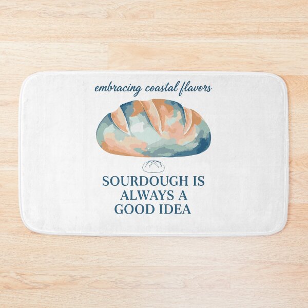 Item preview, Sourdough Is Always A Good Idea Bread Baking Era designed and sold by LuminOrb.