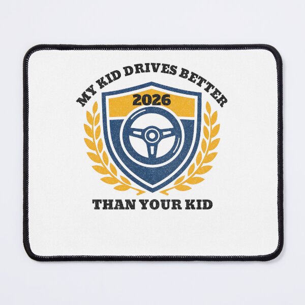 Item preview, My Kid Drives Better Than Your Kid - 2026 New Driver Shield designed and sold by aga4kids.