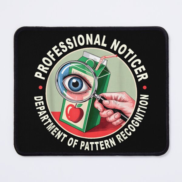 Item preview, Professional Noticer Department Of Pattern Recognition Funny Sarcastic Design designed and sold by RenettaFunky.