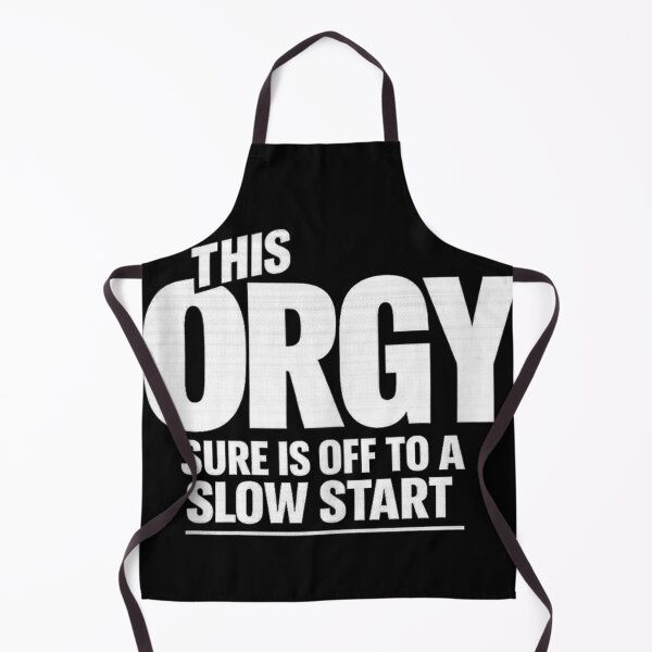 Item preview, This Orgy Sure Is Off To A Slow Start Funny Meme Design designed and sold by River Silva.