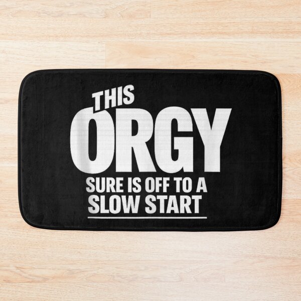 Item preview, This Orgy Sure Is Off To A Slow Start Funny Meme Design designed and sold by River Silva.