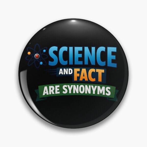 Item preview, Science And Fact Are Synonyms Rational Thinking Humor Design designed and sold by TeeTimeTreasure.
