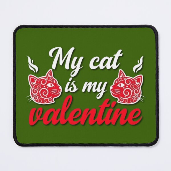 Item preview, My Cat is My Valentine designed and sold by Aise06.