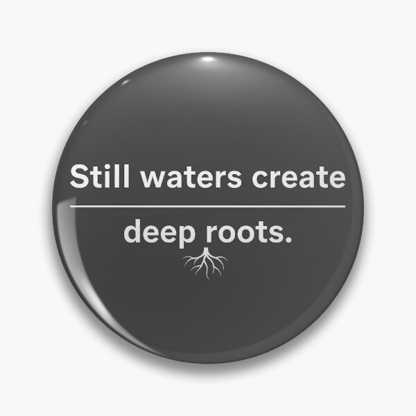 Item preview, Still Waters Deep Roots designed and sold by Brain Fog Lab.