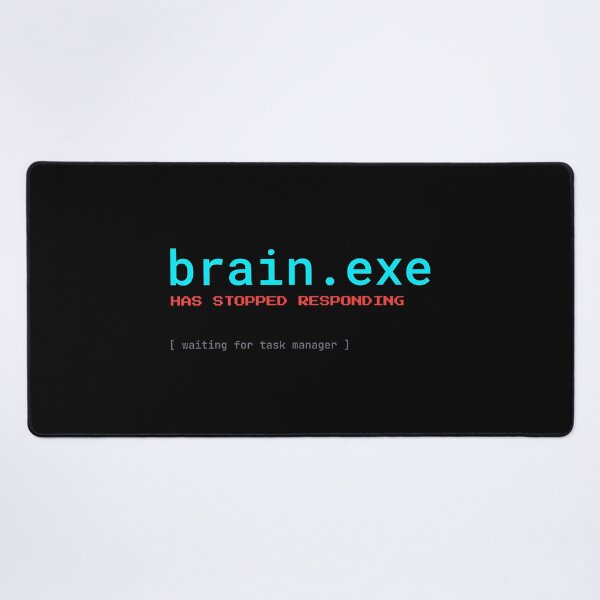 Item preview, Brain.exe Has Stopped Responding Neurodivergent Humor designed and sold by Becheer.