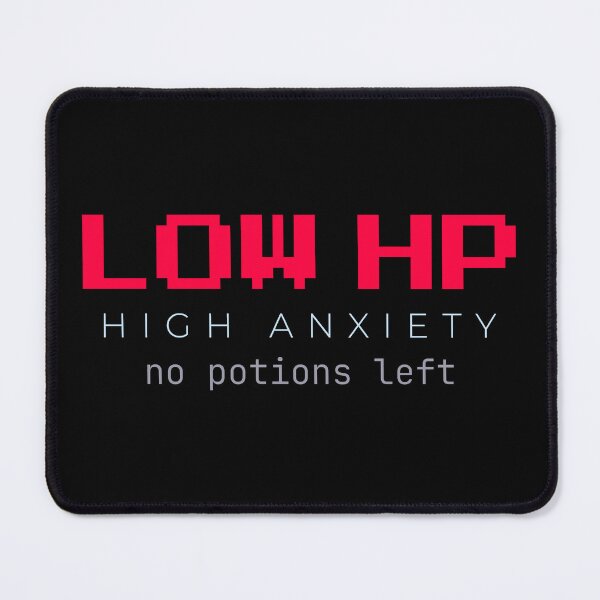 Item preview, Low HP High Anxiety Gamer Mental Health designed and sold by Becheer.