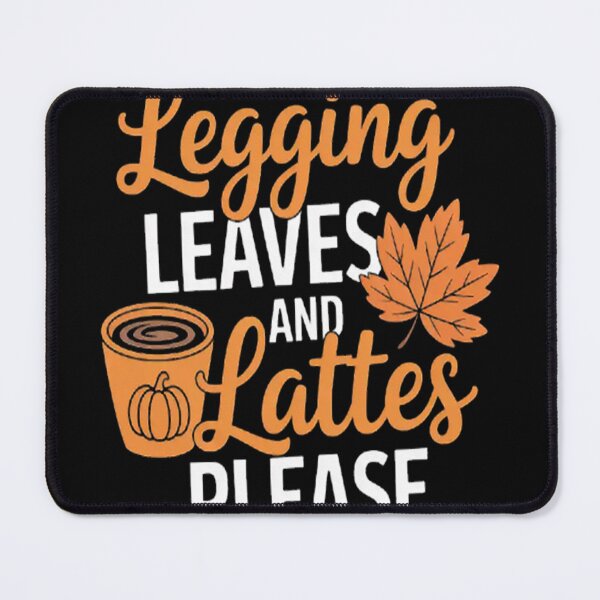 Item preview, Leggings Leaves and Lattes Please Cute Coffee Fall Autumn designed and sold by SignaturalGen.