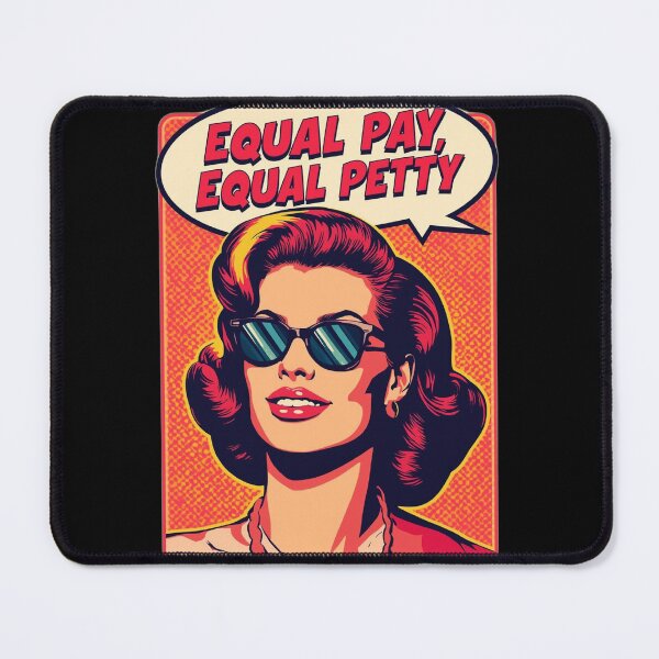 Item preview, Equal Pay Equal Petty Funny Sarcastic Feminist Retro Pop Art designed and sold by ConfuseLab Alt.