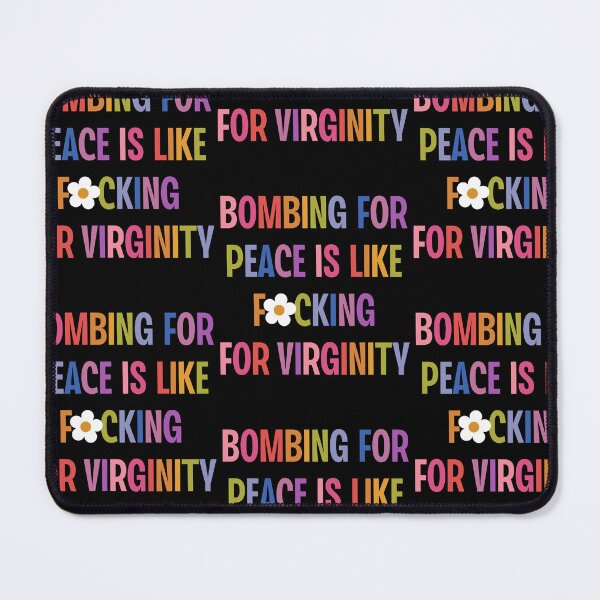 Item preview, Bombing For Peace Is Like Fucking For Virginity Retro Vintage designed and sold by RDGNR.
