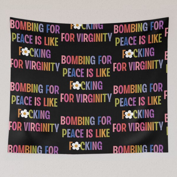 Item preview, Bombing For Peace Is Like Fucking For Virginity Retro Vintage designed and sold by RDGNR.