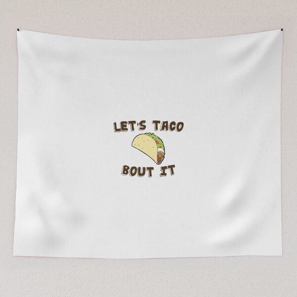 Item preview, Lets Taco Bout it designed and sold by BankrobberGus.
