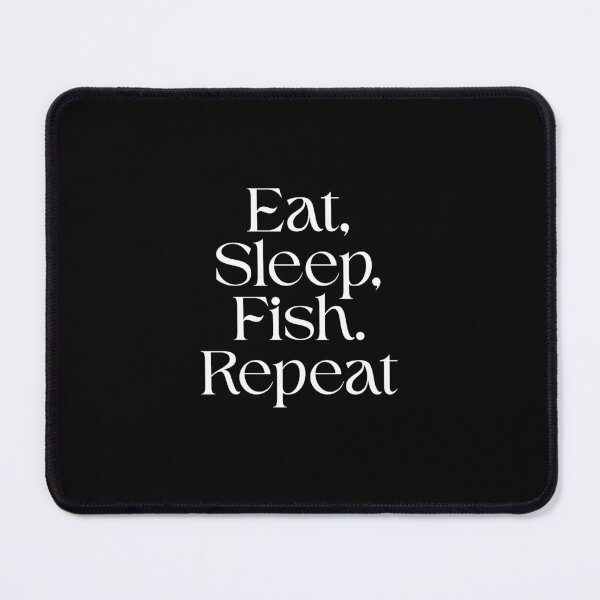 Item preview, Eat, Sleep, Fish, Repeat. A Funny Saying For Anglers Who Enjoy Fishing With Their Rods. designed and sold by MalwasBasket.