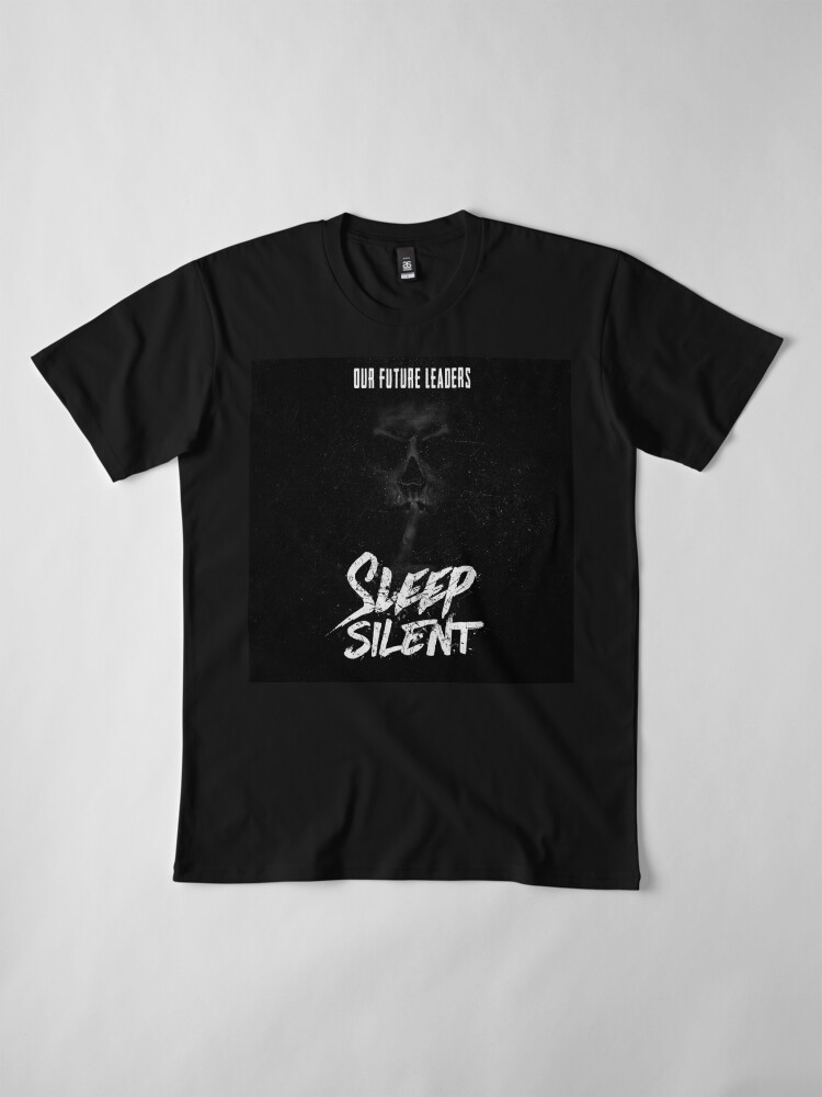 Alternate view of Our Future Leaders "Sleep Silent" Premium T-Shirt
