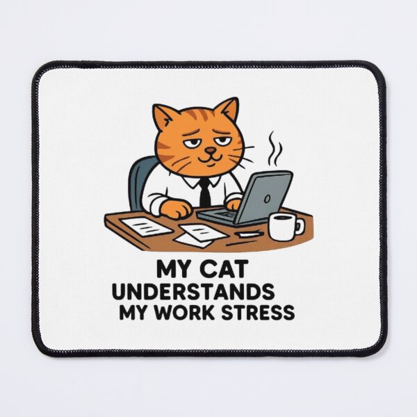 Item preview, My Cat Understands My Work Stress designed and sold by Azhastor.