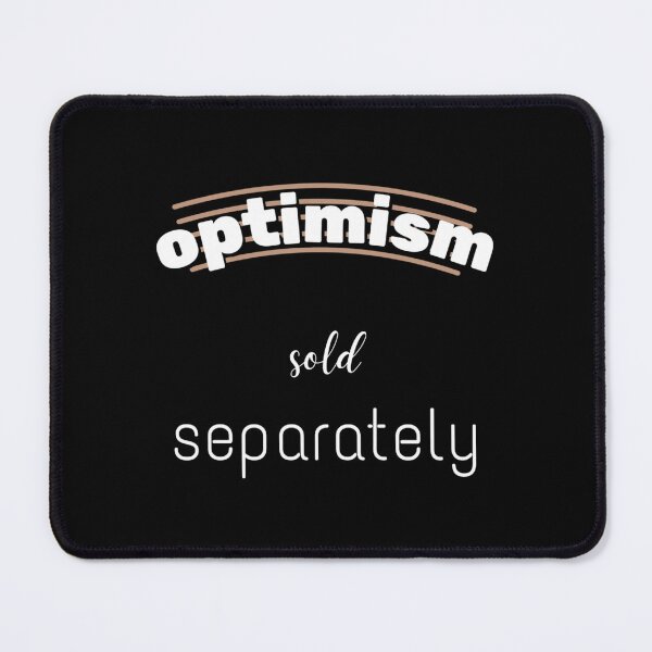 Item preview, Optimism sold separately - Meme designed and sold by Léni Carpentier.