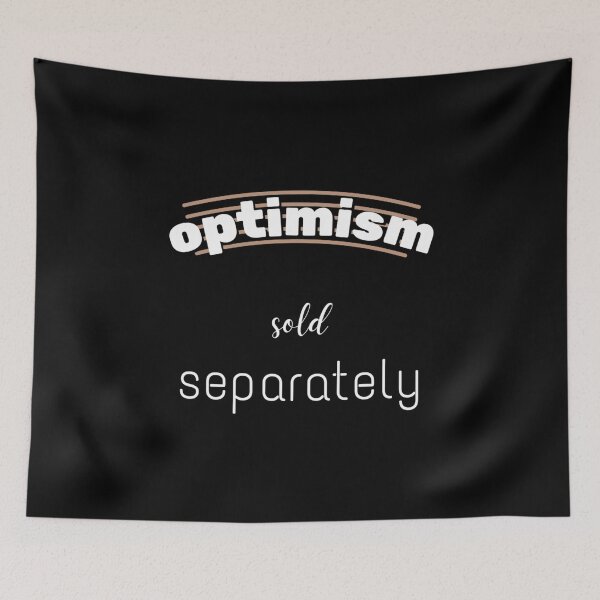 Item preview, Optimism sold separately - Meme designed and sold by Léni Carpentier.