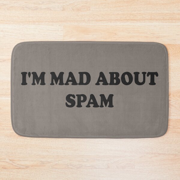 Item preview, I'M MAD ABOUT SPAM designed and sold by Floyd's of Fandom .