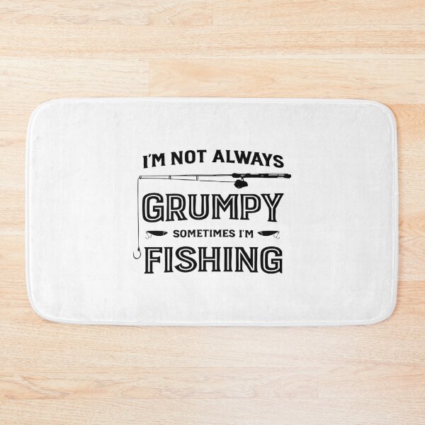 Item preview, I'm Not Always Grumpy Sometimes I'm Fishing,Funny Fishing designed and sold by CloudyPress.
