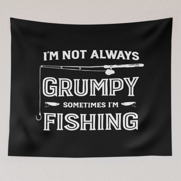 Item preview, I'm Not Always Grumpy Sometimes I'm Fishing,Funny Fishing designed and sold by CloudyPress.