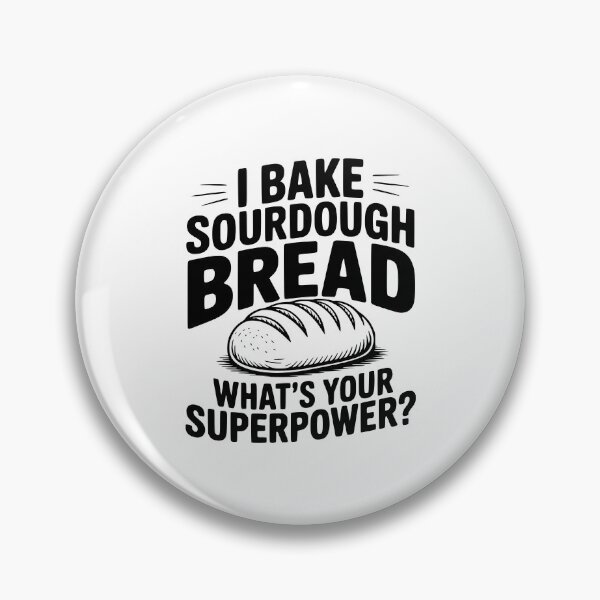 Item preview, I Bake Sourdough What's Your Superpower? designed and sold by Frank Ring.