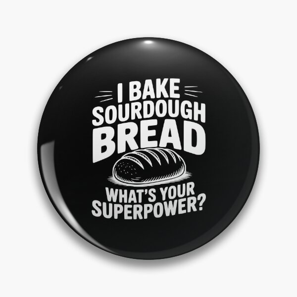 Item preview, I Bake Sourdough What's Your Superpower? designed and sold by Frank Ring.
