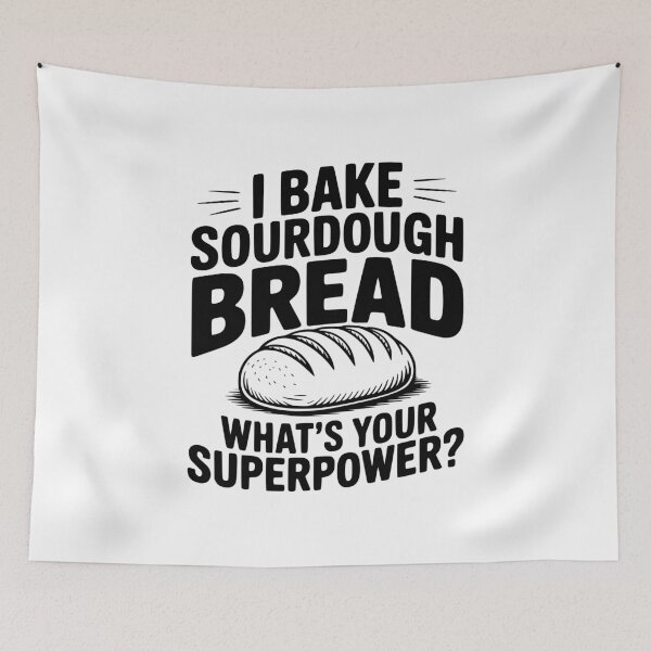 Item preview, I Bake Sourdough What's Your Superpower? designed and sold by Frank Ring.