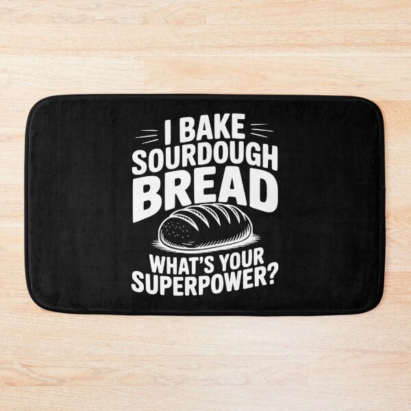 Item preview, I Bake Sourdough What's Your Superpower? designed and sold by Frank Ring.