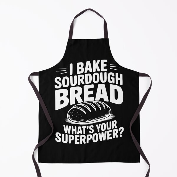 Item preview, I Bake Sourdough What's Your Superpower? designed and sold by Frank Ring.