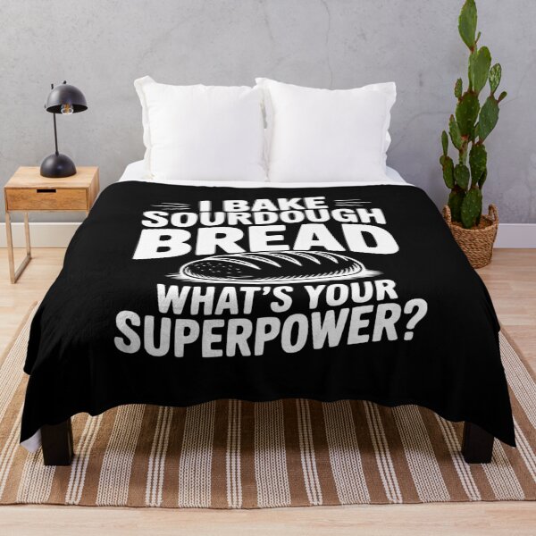 Item preview, I Bake Sourdough What's Your Superpower? designed and sold by Frank Ring.