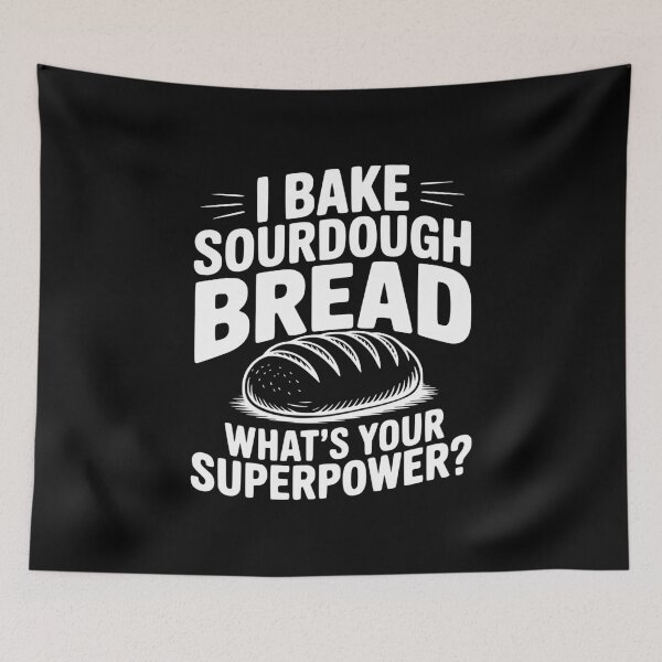 Item preview, I Bake Sourdough What's Your Superpower? designed and sold by Frank Ring.