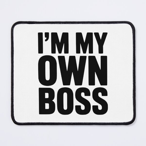 Item preview, I'm My Own Boss designed and sold by Frank Ring.