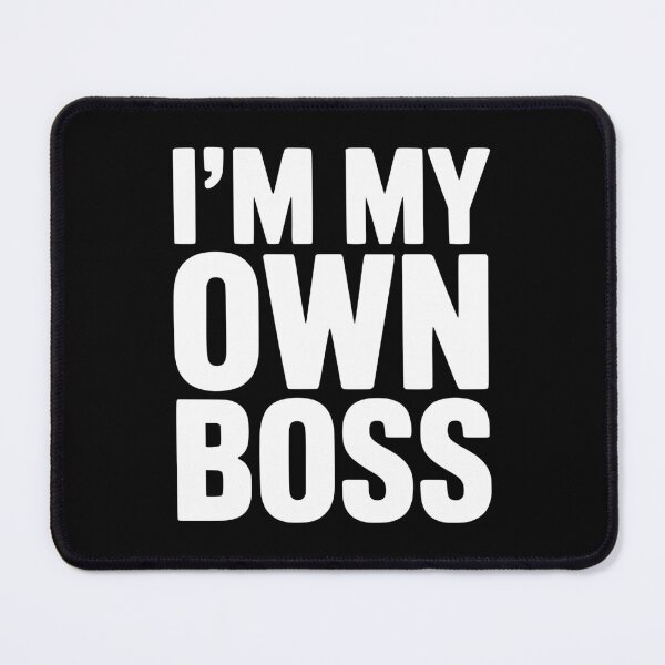 Item preview, I'm My Own Boss designed and sold by Frank Ring.