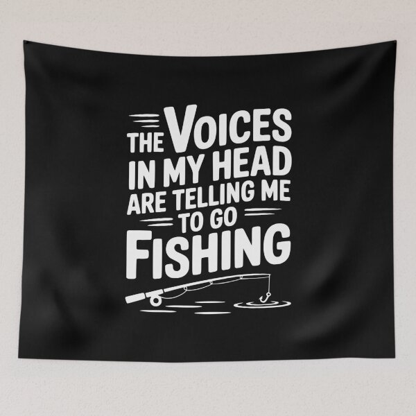 Item preview, The Voices in my Head are Telling me to go Fishing designed and sold by Frank Ring.