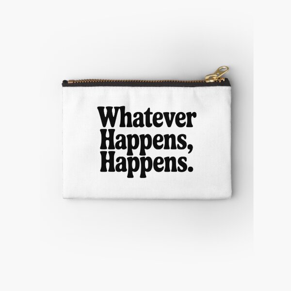 Item preview, Whatever Happens, Happens designed and sold by Frank Ring.