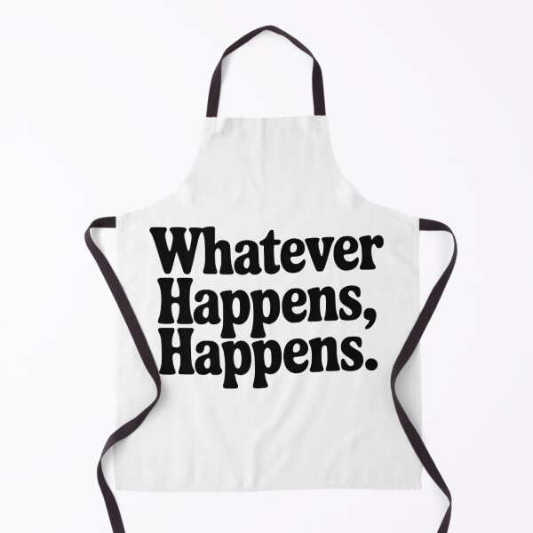 Item preview, Whatever Happens, Happens designed and sold by Frank Ring.