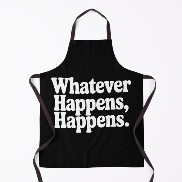 Item preview, Whatever Happens, Happens designed and sold by Frank Ring.