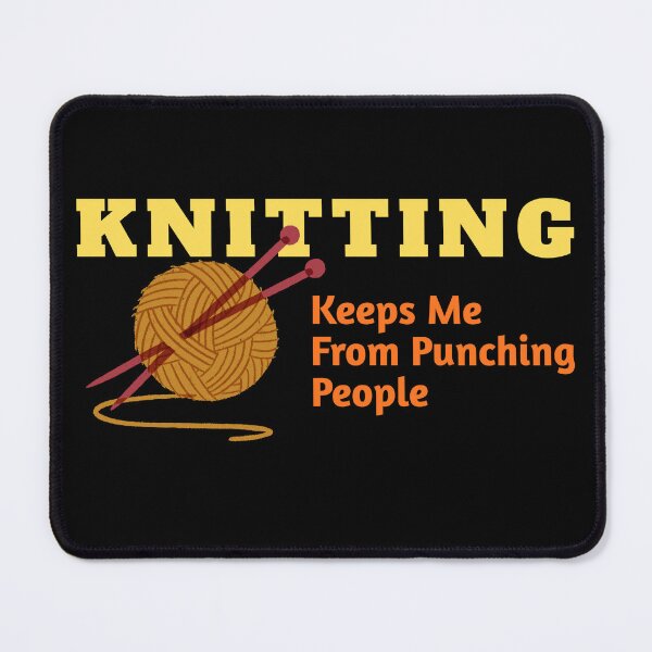 Item preview, Knitting Keeps Me From Punching People designed and sold by ActOutTees.