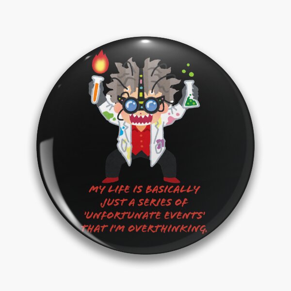 Item preview, Unfortunate Events - Overthinking Sarcastic Quote designed and sold by Mini Pixel Perfect Co..
