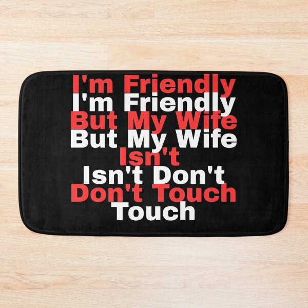 Item preview, I'm Friendly But My Wife Isn't Don't Touch designed and sold by BoogzisArtwork.