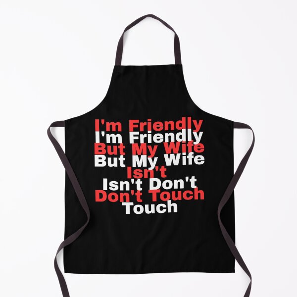 Item preview, I'm Friendly But My Wife Isn't Don't Touch designed and sold by BoogzisArtwork.