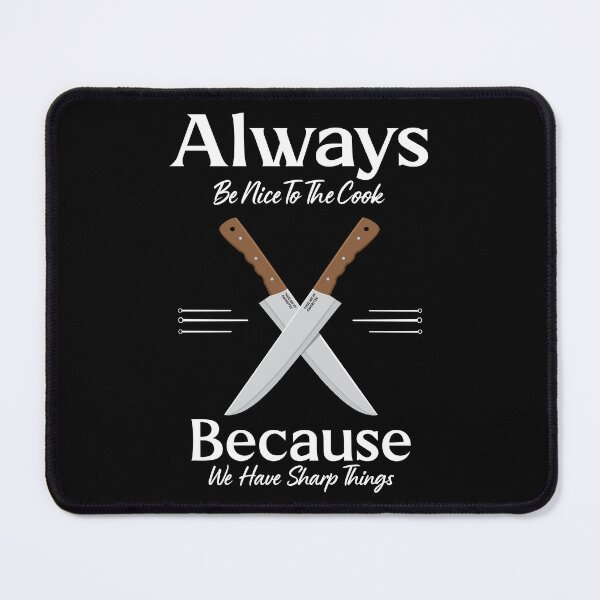 Item preview, Always Be Nice To The Cook From Tjays on a Fun designed and sold by TJays.