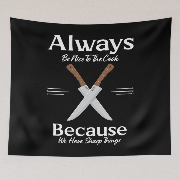 Item preview, Always Be Nice To The Cook From Tjays on a Fun designed and sold by TJays.