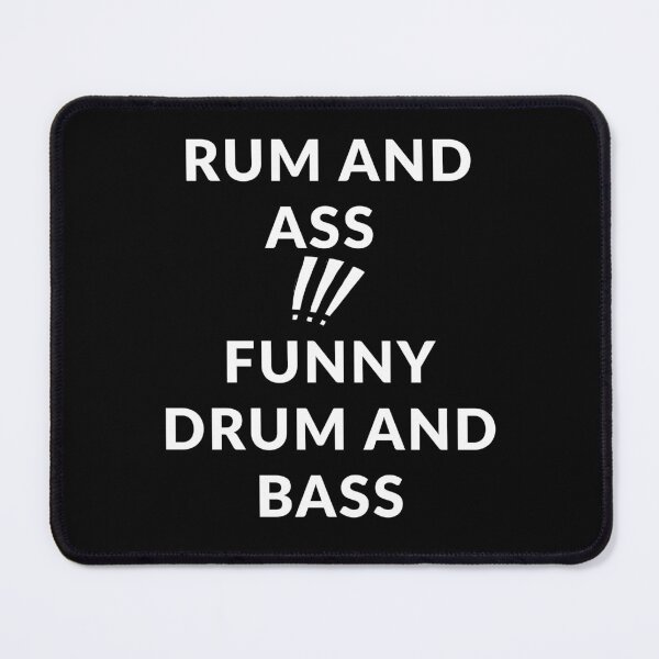 Item preview, Rum and Ass Funny Drum and Bass designed and sold by BoogzisArtwork.